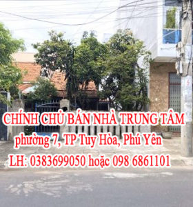 CHÍNH CHỦ BÁN NHÀ TRUNG TÂM phường 7, TP Tuy Hòa, Phú Yên.
