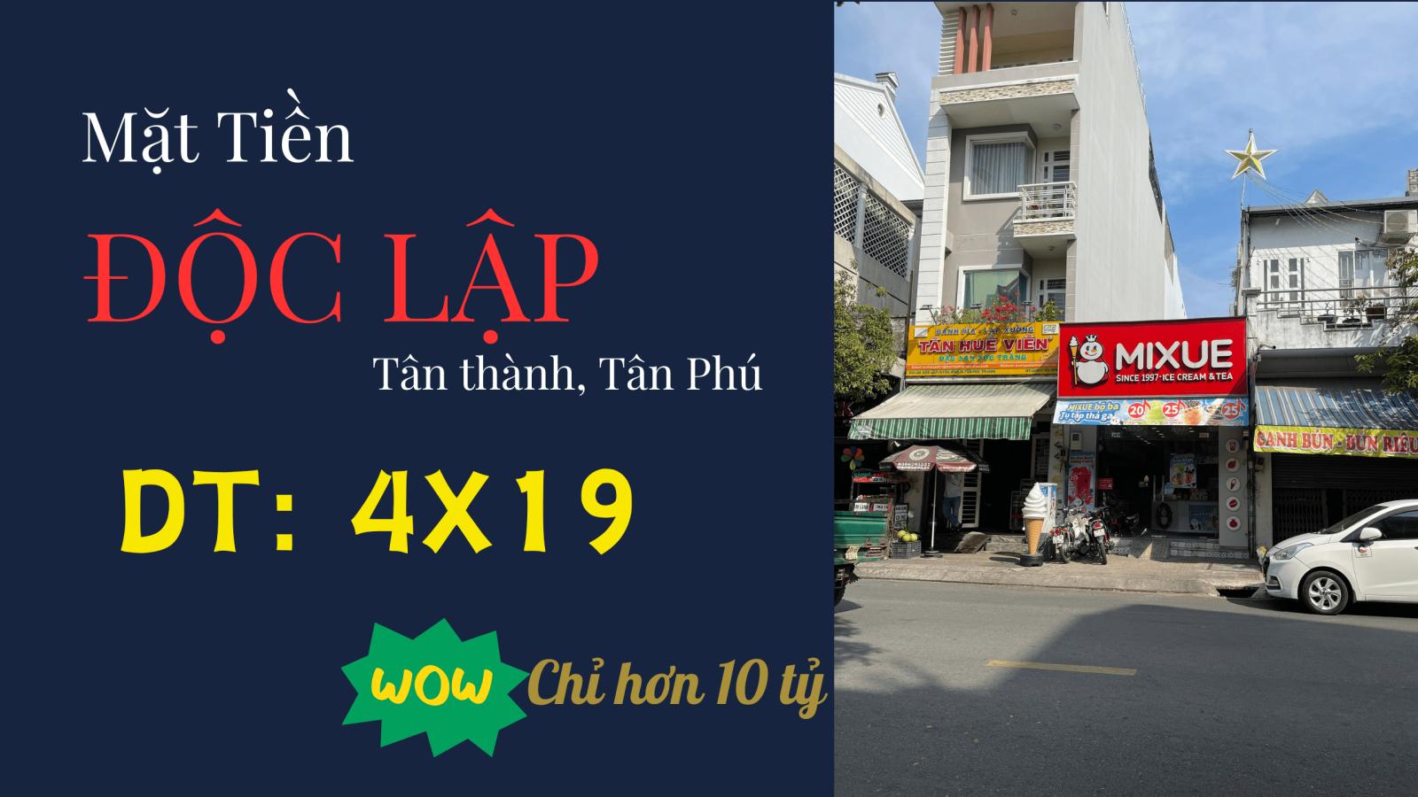 Mặt tiền Độc Lâp gần Nguyễn Xuân Khoát. DT: 4x19 nhà cấp 4. Giá 12.9ty