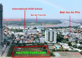 Bán căn hộ Masteri Parkland - Khu vực Thảo Điền - An Phú, Quận 2 - LH: 0813633885 6267329
